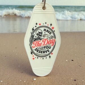Handmade “Have The Day You Deserve” Keychain – Funny Skeleton Quote Charm